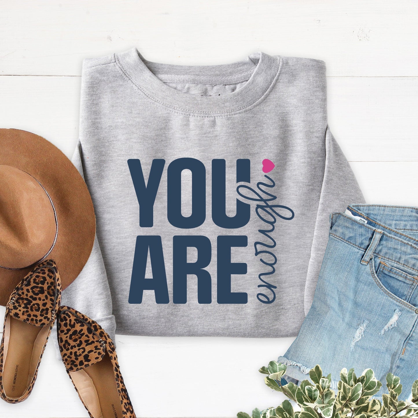 You Are Enough Sweatshirt