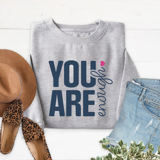 You Are Enough Sweatshirt